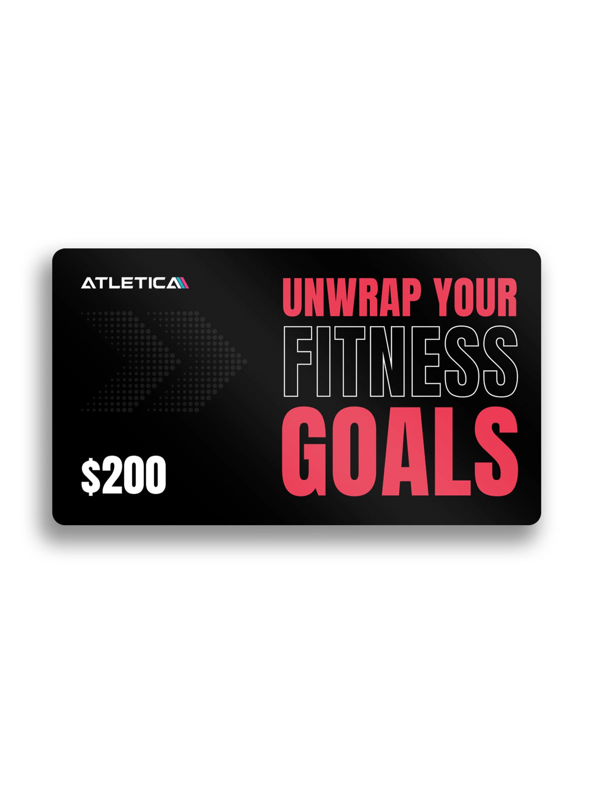 A black $200 Atletica gift card with large text reading 'UNWRAP YOUR FITNESS GOALS' 