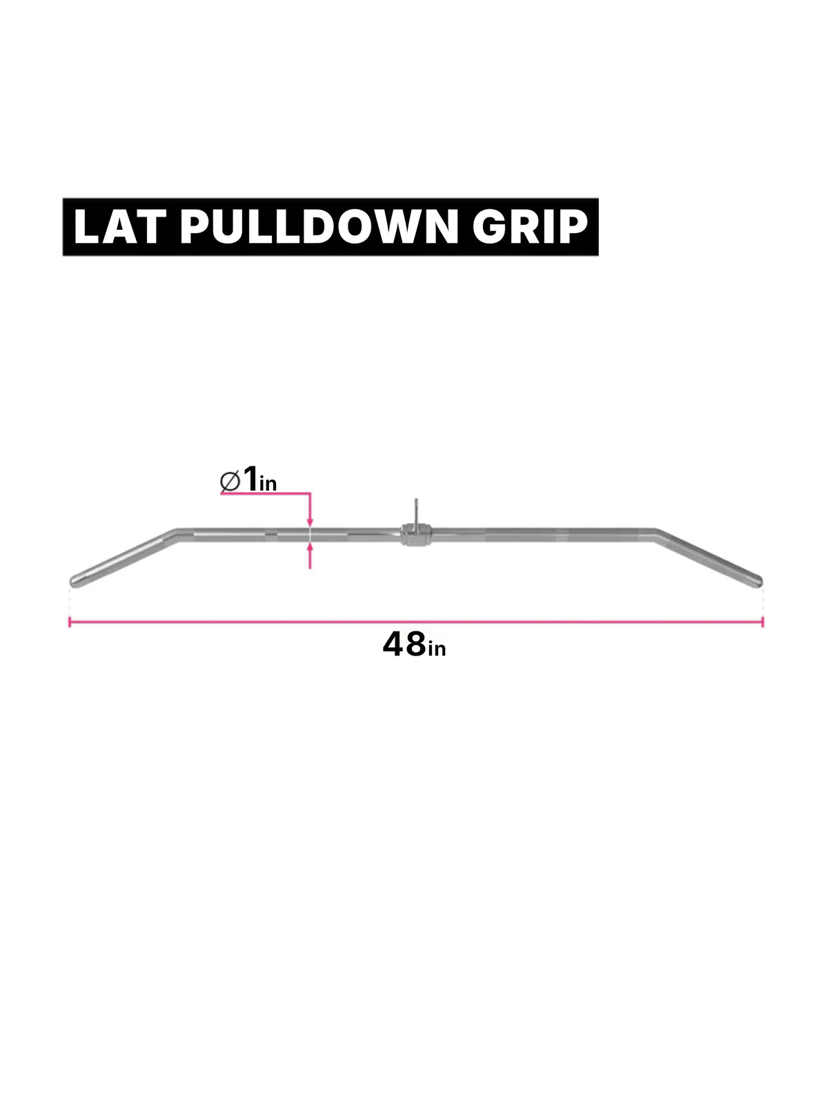 Lat Pulldown Handle dimensions - 25 mm Diameter, 48" long